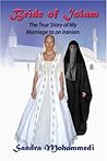 Bride Of Islam: The True Story Of My Marriage To An Iranian Bride Of Islam: The True Story Of My Marriage To An Iranian
