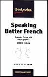 Speaking Better French: Achieving Fluency With Everyday Speech