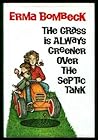 The Grass Is Always Greener over the Septic Tank by Erma Bombeck