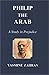 Philip the Arab: A Study in...