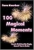 100 Magical Moments