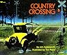 Country Crossing by Jim Aylesworth Country Crossing by Jim Aylesworth
