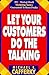 Let Your Customers Do the Talking: 301 + Word-Of-Mouth Marketing Tactics Guaranteed to Boost Profits