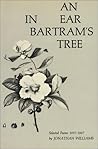 An Ear in Bartram's Tree: Selected Poems 1957-1967