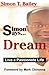 Simon Says...Dream by Simon T. Bailey