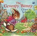 The Grumpy Bunny Goes To School
