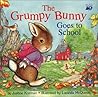 The Grumpy Bunny Goes To School