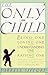 The Only Child: Being One, ...