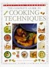 The Complete Guide to Cooking Techniques (Practical Handbook)
