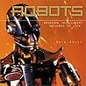 Robots: Bringing Intelligent Machines to Life