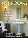 Bathrooms: Inspiring Ideas and Practical Solutions for Creating a Beautiful Bathroom
