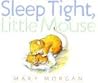 Sleep Tight, Little Mouse