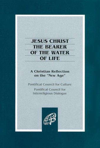 Jesus Christ the Bearer of the Water of Life: A Christian Reflection on the "New Age" (Paperback)