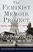 The Feminist Memoir Project...