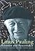 Linus Pauling: Scientist an...