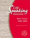 Lay Speaking Ministries: Basic Course 2001-2004