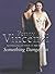 Something Dangerous by Penny Vincenzi