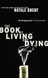 The Book of Living and Dying by Natale Ghent