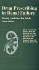 Drug Prescribing in Renal Failure: Dosing Guidelines for Adults Drug Prescribing in Renal Failure: Dosing Guidelines for Adults