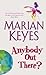 Anybody Out There? by Marian Keyes