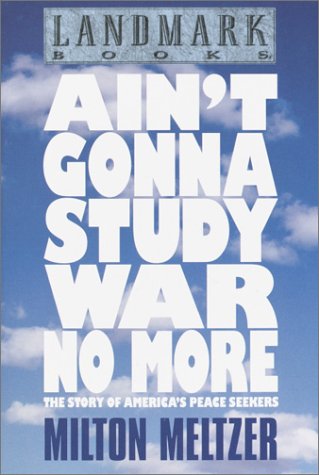 Ain't Gonna Study War No More: The Story of America's Peace Seekers (Paperback)
