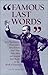 "Famous Last Words": Apt Observations, Pleas, Curses, Benedictions, Sour Notes, Bon Mots, and Insights from People on the Brink of Departure