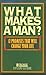 What Makes a Man?: Twelve P...