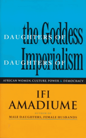 Daughters of the Goddess, Daughters of Imperialism: African Women, Culture, Power and Democracy (Paperback)
