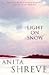 Light on Snow by Anita Shreve Light on Snow by Anita Shreve