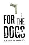 For the Dogs: A N...