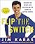 Flip the Switch: Discover the Weight-Loss Solution and the Secret to Getting Started