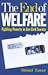 The End of Welfare by Michael D. Tanner