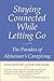 Staying Connected While Letting Go by Sandy Braff