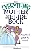 The Everything Mother Of The Bride Book: A Survival Guide for Mom!