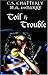 Toil And Trouble by C.S. Chatterly