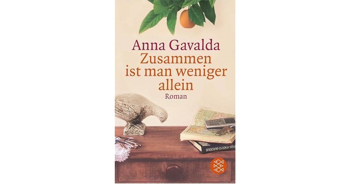 Anna Gavalda Zusammen Ist Man Weniger Allein www.goodreads.com