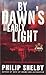 By Dawn's Early Light by Philip Shelby