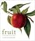 Fruit: An Illustrated History