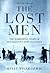 The Lost Men : The Harrowing Saga of Shackleton's Ross Sea Party