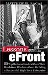 Lessons from the E-Front : 50 Top Business Leaders Reveal Their Hard-Won Wisdom About Building a Successful High-Tech Enterprise