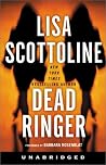 Dead Ringer by Lisa Scottoline Dead Ringer by Lisa Scottoline