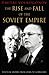 The Rise and Fall of the Soviet Empire: Political Leaders from Lenin to Gorbachev