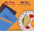 My Day/ Mi Dia: A Book in Two Languages/ Un Libro en Dos Lenguas