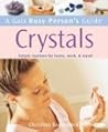 Gaia Busy Person's Guide to Crystals: Simple Routines for Home, Work, & Travel (A Gaia Busy Person's Guide)