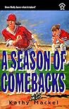 A Season of Comebacks by Kathy MacKel