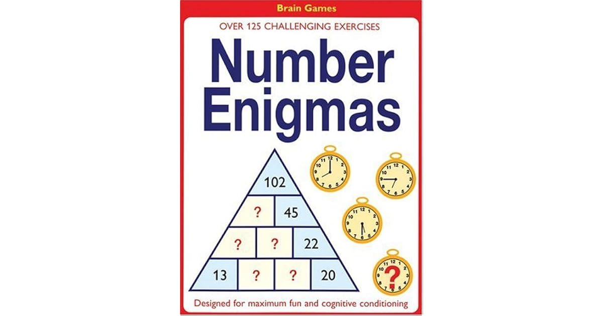 Number Enigmas: Over 125 Challenging Exercises Designed for Maximum Fun ...