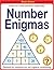 Number Enigmas: Over 125 Challenging Exercises Designed for Maximum Fun and Cognitive Conditioning