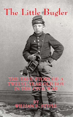 The Little Bugler: The True Story of a Twelve-Year-Old Boy in the Civil War (Hardcover)