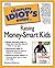 Complete Idiot's Guide to RAISING MONEY-SMART KIDS