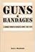 Guns and Bandages: A Combat Medic in Israel's Army, 1961-1978